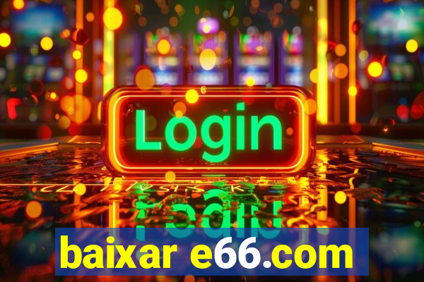 baixar e66.com